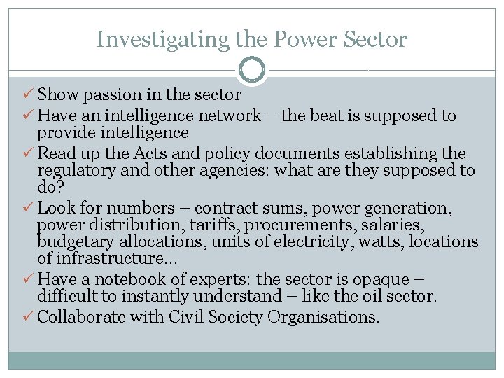 Investigating the Power Sector ü Show passion in the sector ü Have an intelligence