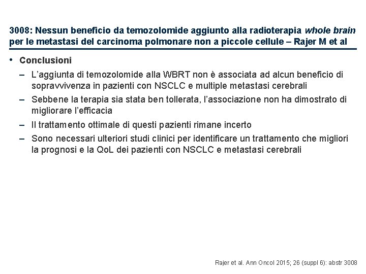 3008: Nessun beneficio da temozolomide aggiunto alla radioterapia whole brain per le metastasi del