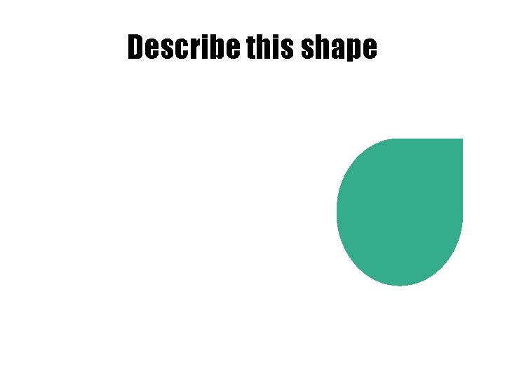 Describe this shape 