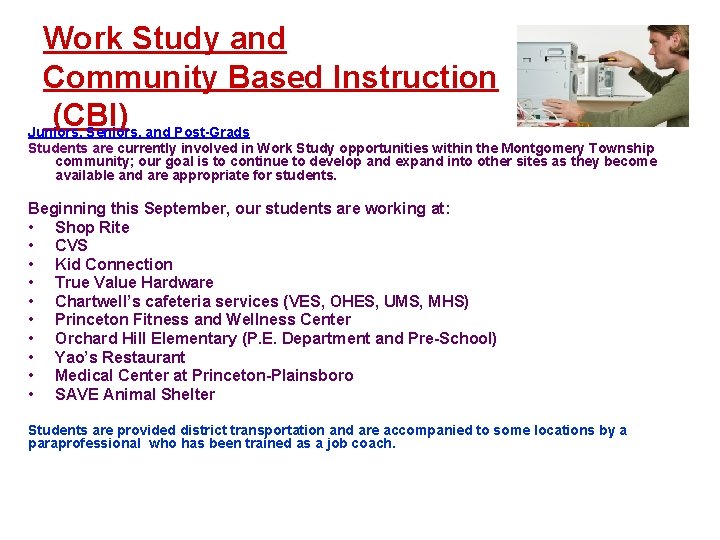 Work Study and Community Based Instruction (CBI) Juniors, Seniors, and Post-Grads Students are currently