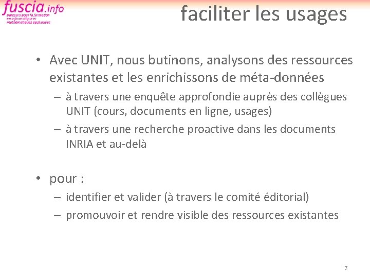 faciliter les usages • Avec UNIT, nous butinons, analysons des ressources existantes et les