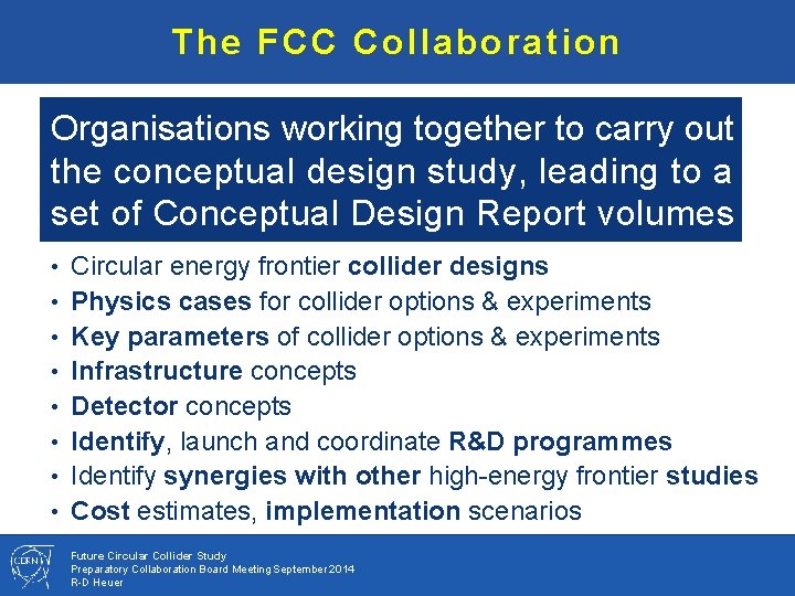 The FCC Collaboration Organisations working together to carry out the conceptual design study, leading