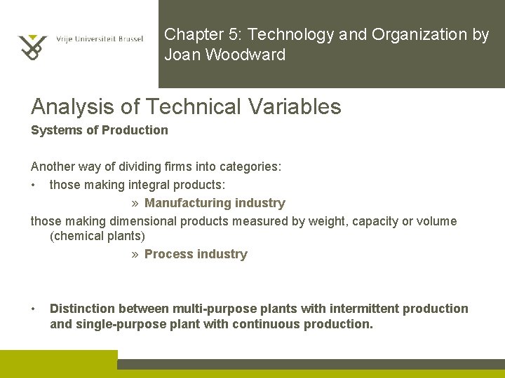 Chapter 5: Technology and Organization by Joan Woodward Analysis of Technical Variables Systems of