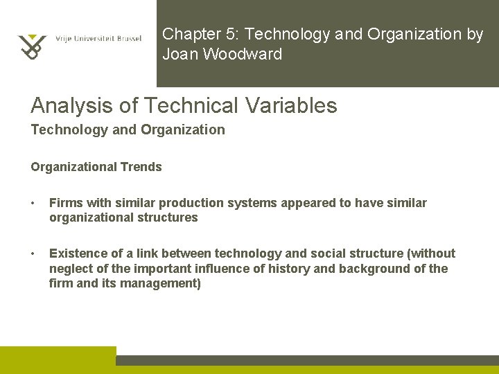 Chapter 5: Technology and Organization by Joan Woodward Analysis of Technical Variables Technology and