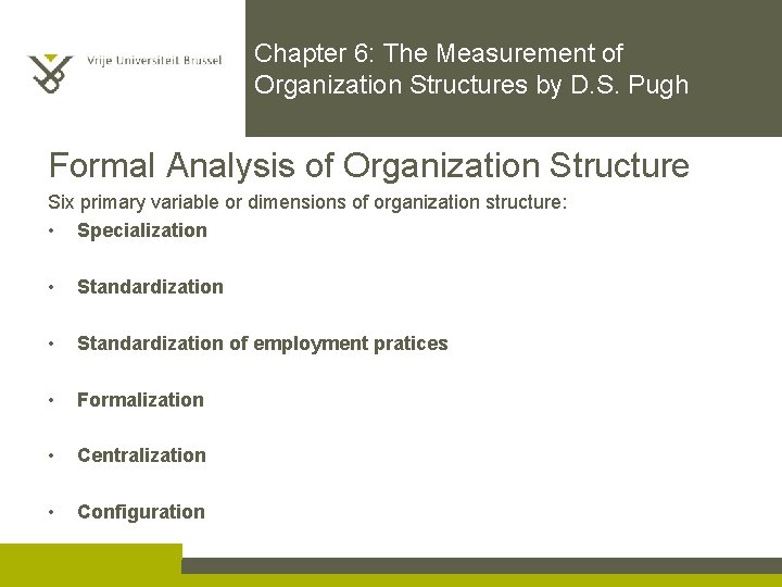 Chapter 6: The Measurement of Organization Structures by D. S. Pugh Formal Analysis of