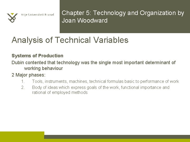 Chapter 5: Technology and Organization by Joan Woodward Analysis of Technical Variables Systems of