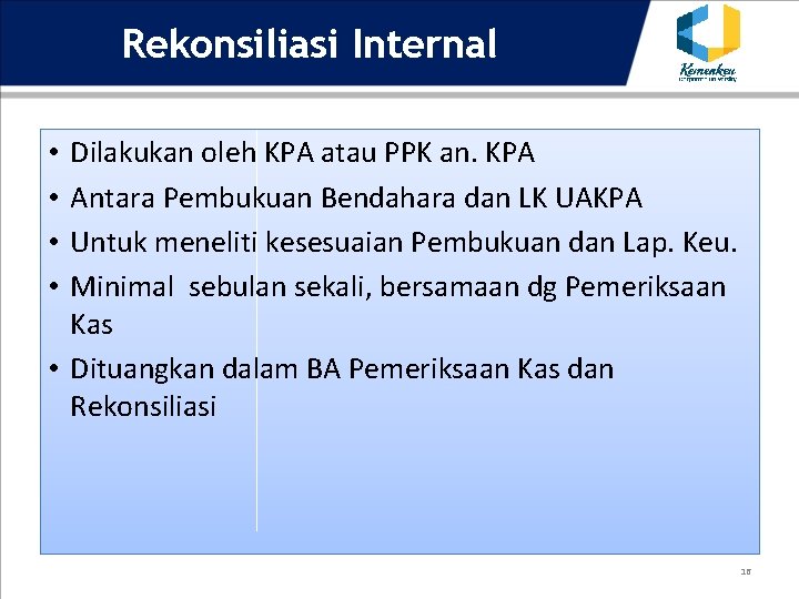 Rekonsiliasi Internal Dilakukan oleh KPA atau PPK an. KPA Antara Pembukuan Bendahara dan LK