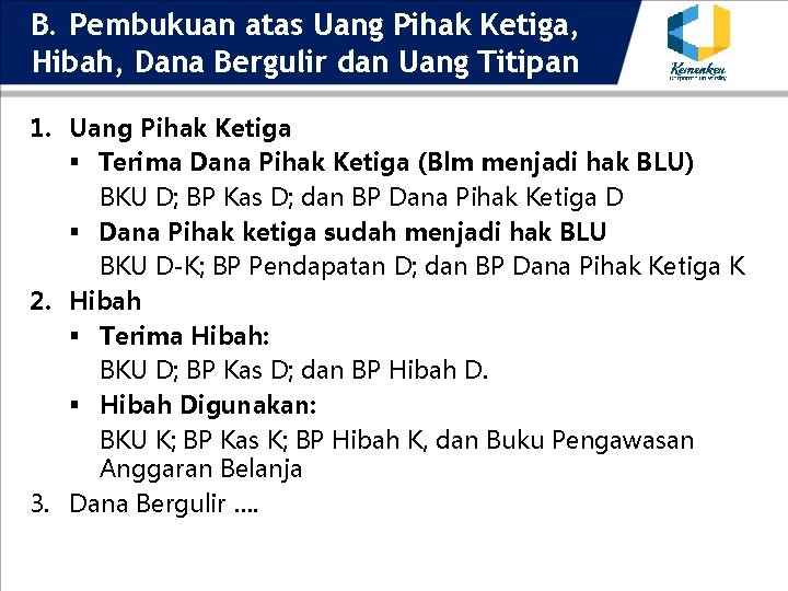 B. Pembukuan atas Uang Pihak Ketiga, Hibah, Dana Bergulir dan Uang Titipan 1. Uang