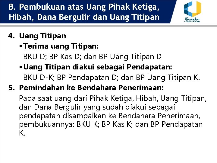 B. Pembukuan atas Uang Pihak Ketiga, Hibah, Dana Bergulir dan Uang Titipan 4. Uang