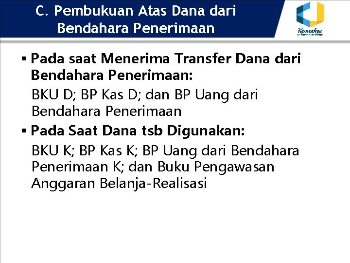 C. Pembukuan Atas Dana dari Bendahara Penerimaan § Pada saat Menerima Transfer Dana dari