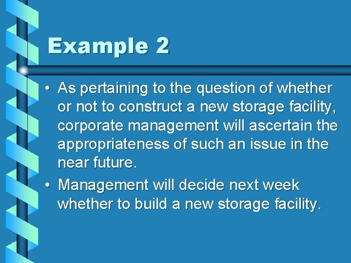 Example 2 • As pertaining to the question of whether or not to construct