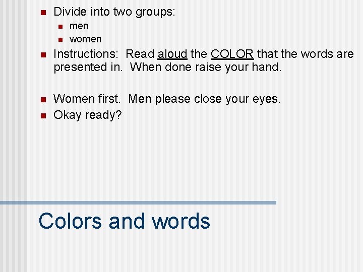 n Divide into two groups: n n men women n Instructions: Read aloud the