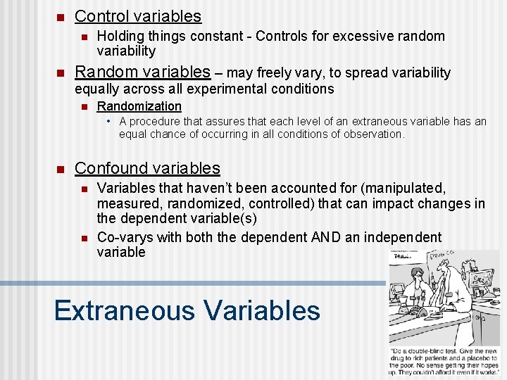 n Control variables n n Holding things constant - Controls for excessive random variability