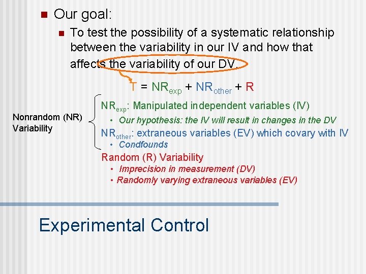 n Our goal: n To test the possibility of a systematic relationship between the