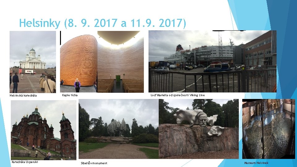 Helsinky (8. 9. 2017 a 11. 9. 2017) Helsinská katedrála Katedrála Uspenski Loď Mariella