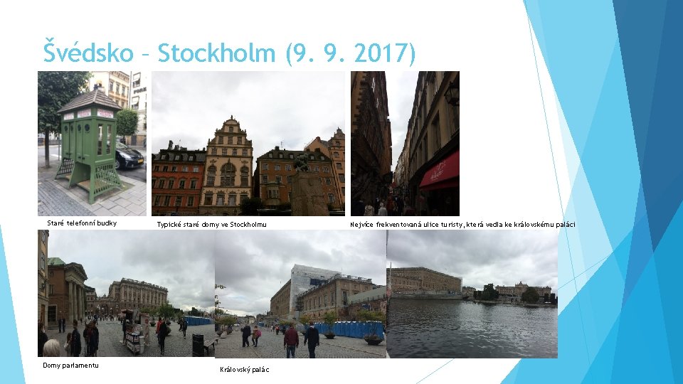 Švédsko – Stockholm (9. 9. 2017) Staré telefonní budky Domy parlamentu Typické staré domy