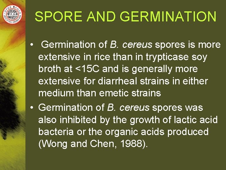 SPORE AND GERMINATION • Germination of B. cereus spores is more extensive in rice