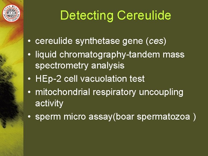 Detecting Cereulide • cereulide synthetase gene (ces) • liquid chromatography-tandem mass spectrometry analysis •