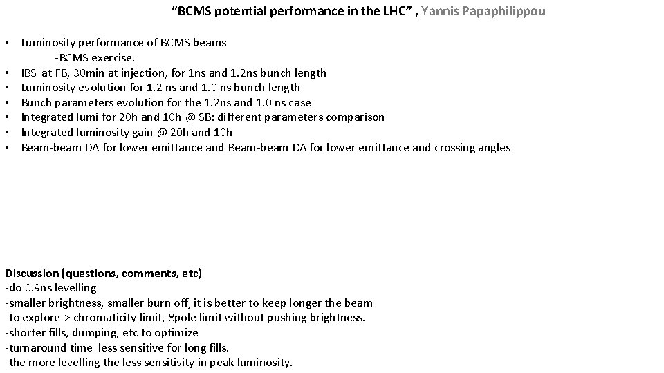 “BCMS potential performance in the LHC” , Yannis Papaphilippou • Luminosity performance of BCMS