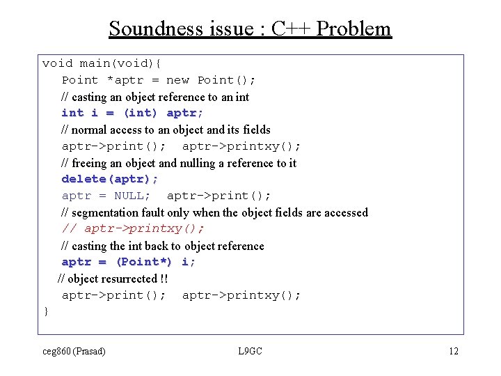 Soundness issue : C++ Problem void main(void){ Point *aptr = new Point(); // casting