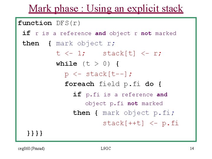 Mark phase : Using an explicit stack function DFS(r) if r is a reference