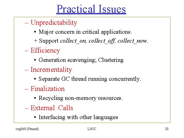 Practical Issues – Unpredictability • Major concern in critical applications. + Support collect_on, collect_off,