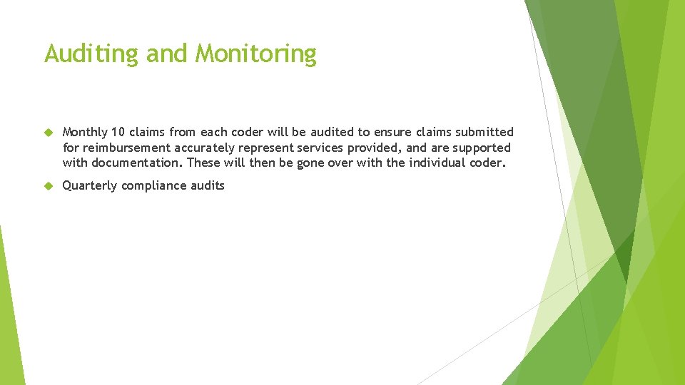 Auditing and Monitoring Monthly 10 claims from each coder will be audited to ensure