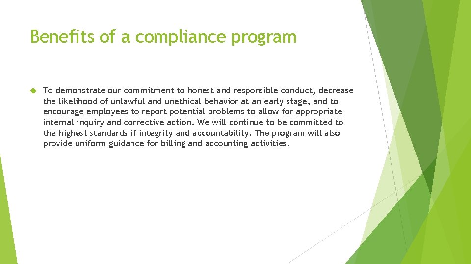 Benefits of a compliance program To demonstrate our commitment to honest and responsible conduct,