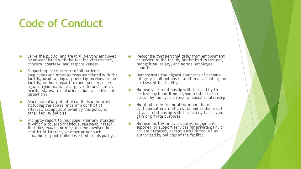 Code of Conduct Serve the public, and treat all persons employed by or associated