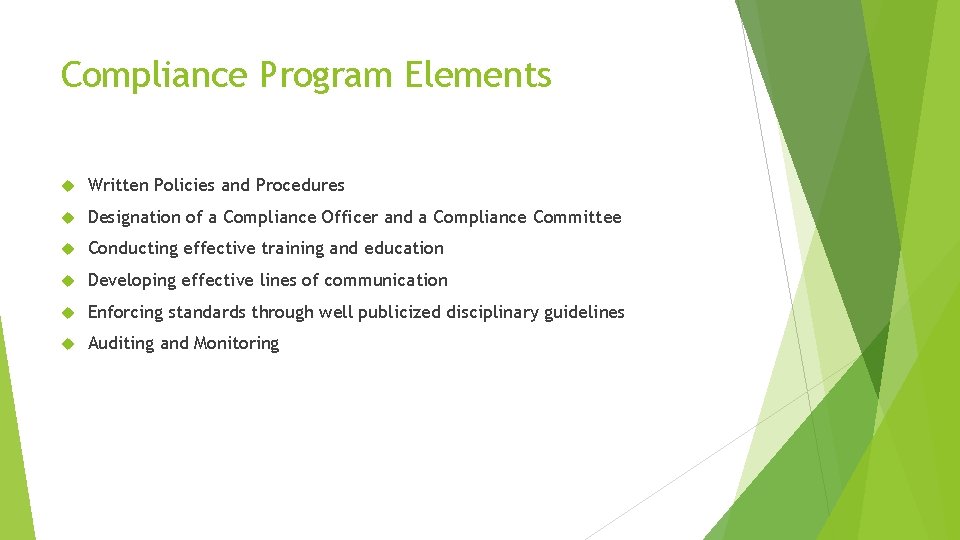 Compliance Program Elements Written Policies and Procedures Designation of a Compliance Officer and a