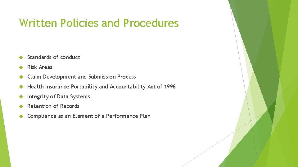 Written Policies and Procedures Standards of conduct Risk Areas Claim Development and Submission Process