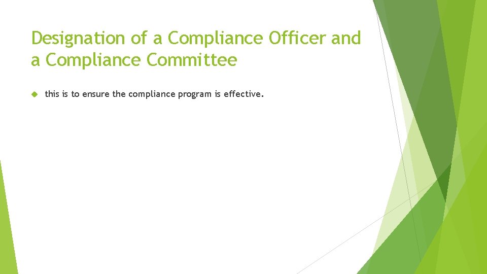 Designation of a Compliance Officer and a Compliance Committee this is to ensure the