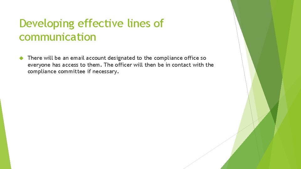 Developing effective lines of communication There will be an email account designated to the