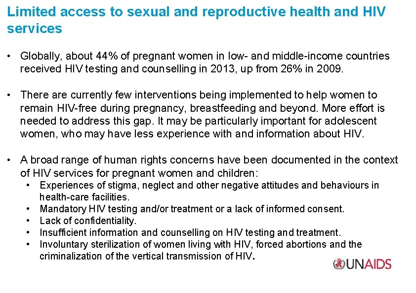 Limited access to sexual and reproductive health and HIV services • Globally, about 44%