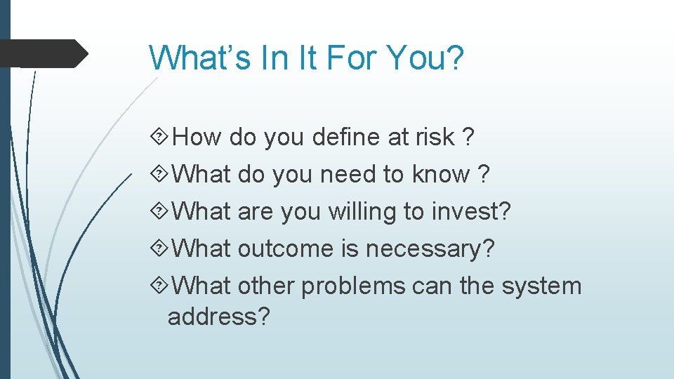 What’s In It For You? How do you define at risk ? What do