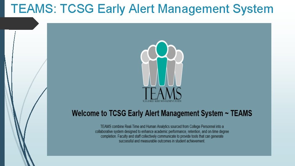 TEAMS: TCSG Early Alert Management System 
