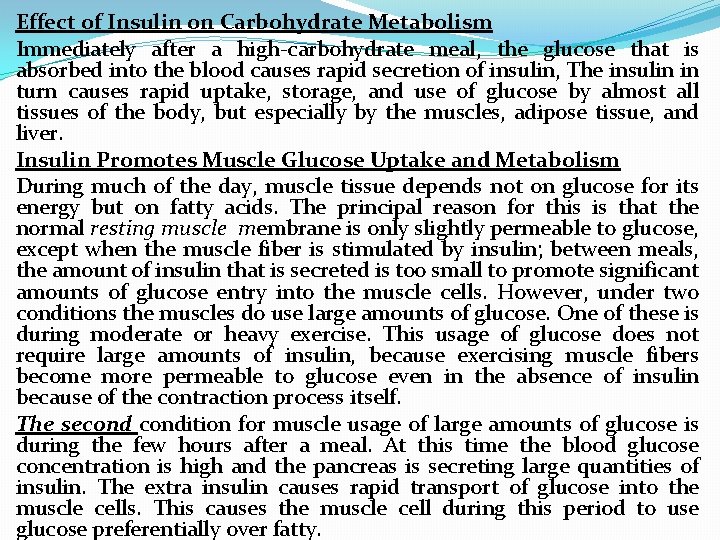 Effect of Insulin on Carbohydrate Metabolism Immediately after a high-carbohydrate meal, the glucose that