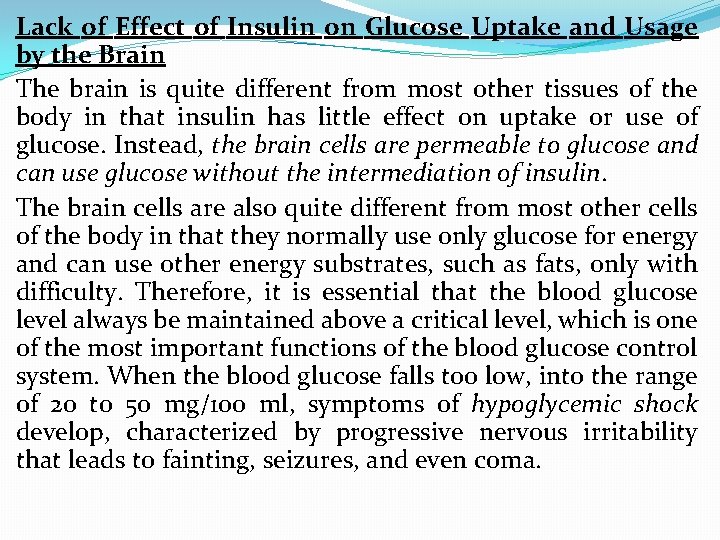 Lack of Effect of Insulin on Glucose Uptake and Usage by the Brain The
