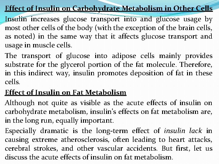 Effect of Insulin on Carbohydrate Metabolism in Other Cells Insulin increases glucose transport into