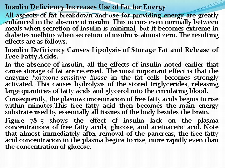 Insulin Deficiency Increases Use of Fat for Energy All aspects of fat breakdown and