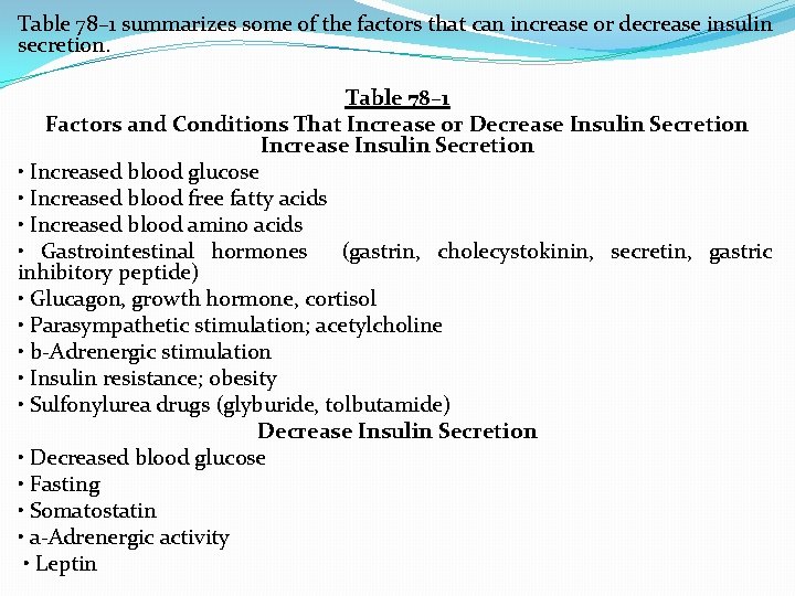 Table 78– 1 summarizes some of the factors that can increase or decrease insulin