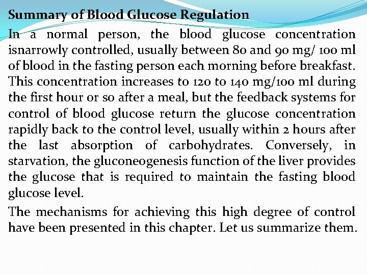 Summary of Blood Glucose Regulation In a normal person, the blood glucose concentration isnarrowly