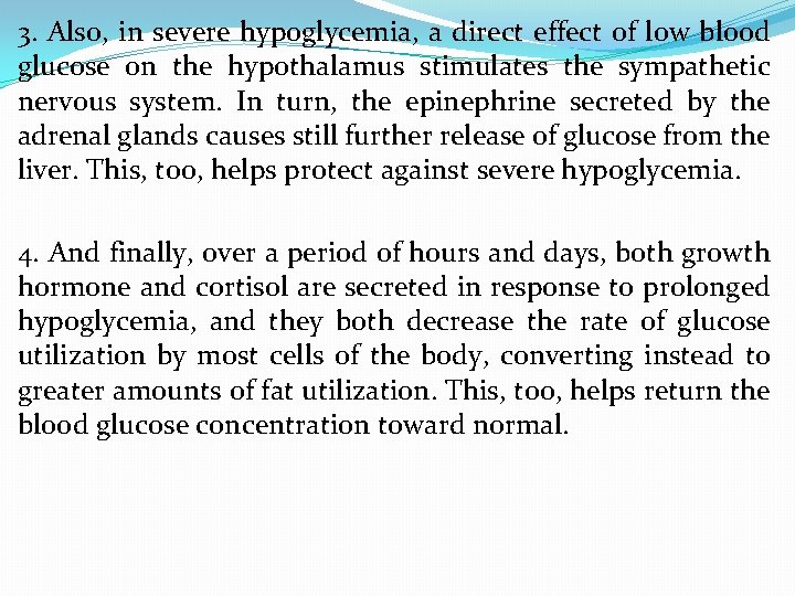 3. Also, in severe hypoglycemia, a direct effect of low blood glucose on the