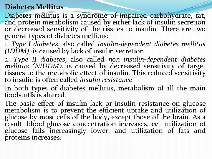 Diabetes Mellitus Diabetes mellitus is a syndrome of impaired carbohydrate, fat, and protein metabolism