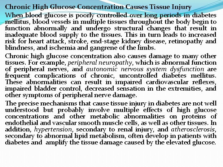 Chronic High Glucose Concentration Causes Tissue Injury When blood glucose is poorly controlled over