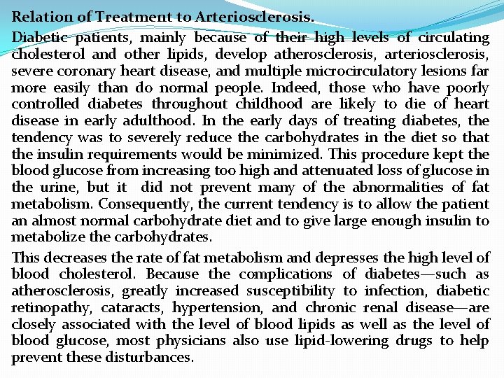 Relation of Treatment to Arteriosclerosis. Diabetic patients, mainly because of their high levels of