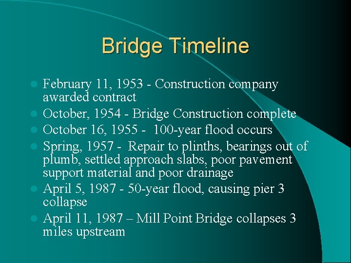 Bridge Timeline l l l February 11, 1953 - Construction company awarded contract October,