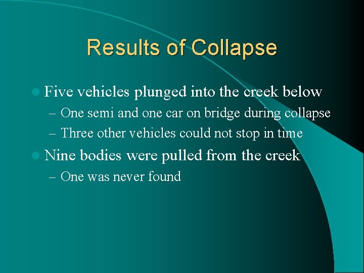 Results of Collapse l Five vehicles plunged into the creek below – One semi