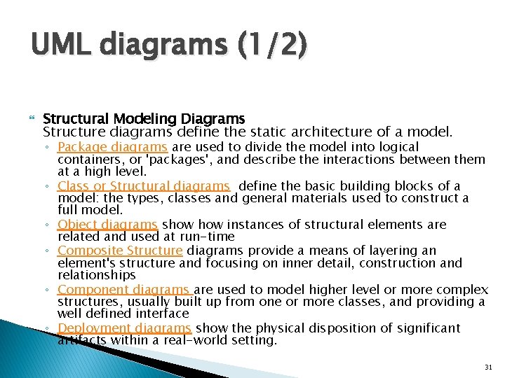UML diagrams (1/2) Structural Modeling Diagrams Structure diagrams define the static architecture of a