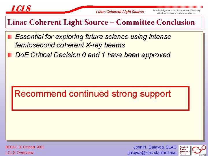 Linac Coherent Light Source Stanford Synchrotron Radiation Laboratory Stanford Linear Accelerator Center Linac Coherent
